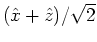 $(\hat x+\hat z)/\sqrt 2$