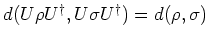 $d(U\rho U^{\dagger},U\sigma
U^{\dagger}) = d(\rho,\sigma)$