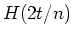 $H(2t/n)$