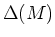 $\Delta(M)$