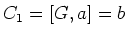 $C_1 = [G,a] = b$