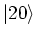 $\vert 20\rangle$