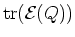 $\mbox{tr}({\cal E}(Q))$